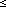 <=