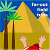 far-out field trips