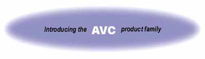 Introducing the AVC Product Family